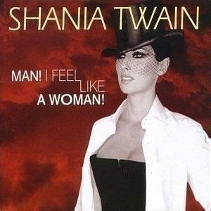 Shania Twain : Man! I Feel Like A Woman