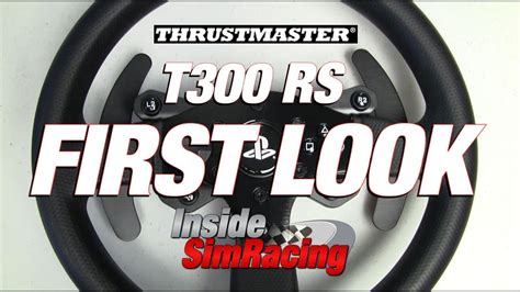 Thrustmaster T300RS First Look by Inside Sim Racing - YouTube