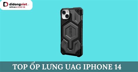 Top ốp lưng UAG iPhone 14 chất lượng HƠN CẢ CHÍNH HÃNG