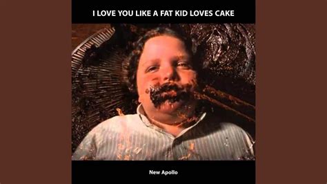 I Love You Like a Fat Kid Loves Cake - New Apollo | Shazam