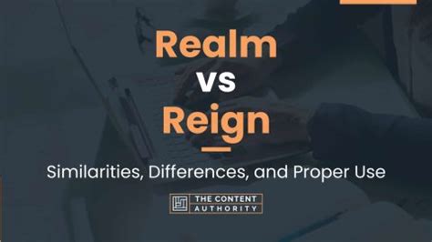 Realm vs Reign: Similarities, Differences, and Proper Use