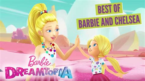 Barbie Dreamtopia: Best of Barbie and Chelsea | Dreamtopia | @Barbie ...