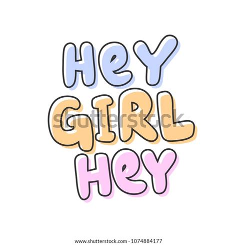 Hey Girl Hey Sticker Social Media Stock Vector (Royalty Free) 1074884177 | Shutterstock