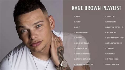 Kane Brown Greatest Hits (Full Album) Best Songs of Kane Brown (HQ) | Kane brown, Best songs, Songs