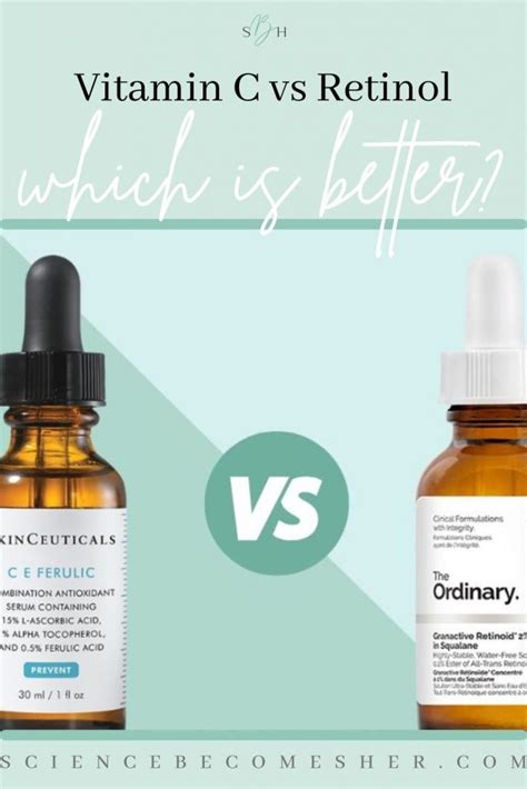 Vitamin C Vs Retinol - Which Is Better? | Science Becomes Her