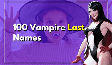 100 Vampire Last Names: Cool, Scary, Funny, Unique