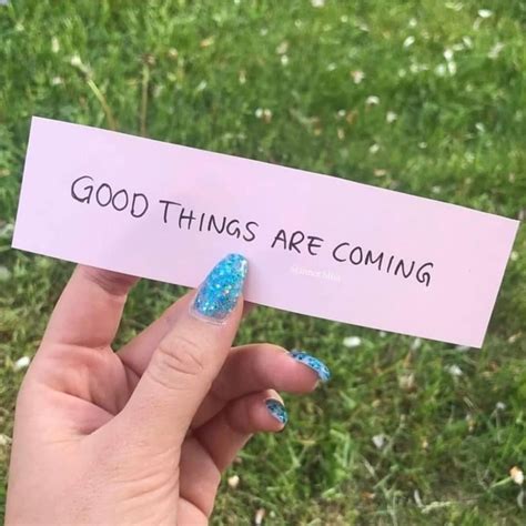 Good things are coming. - Phrases