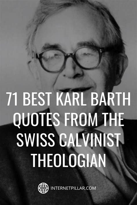 71 Best Karl Barth Quotes From The Swiss Calvinist Theologian - #quotes #bestquotes #dailyquotes ...