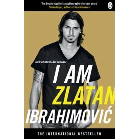 I am Zlatan Ibrahimovic by Zlatan Ibrahimović — Reviews, Discussion ...