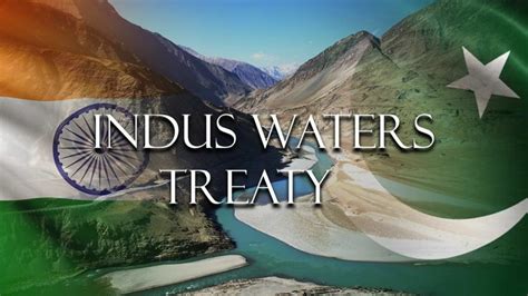 Indus Waters Treaty: All you need to know | UPSC - IAS EXPRESS