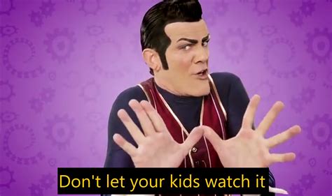 Don't let your kids watch it Memes - Imgflip