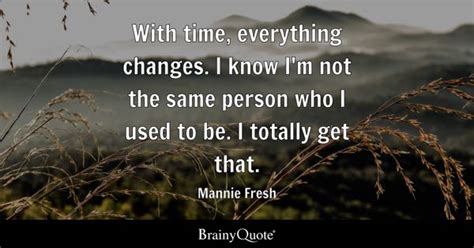 Everything Changes Quotes - BrainyQuote