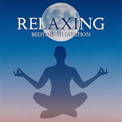 Relaxing Bedtime Meditation: Serenity Sleeping Ambient to Help You Relax All Night, Natural ...