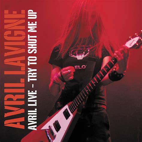 ‎Avril Live: Try To Shut Me Up - EP - Album by Avril Lavigne - Apple Music