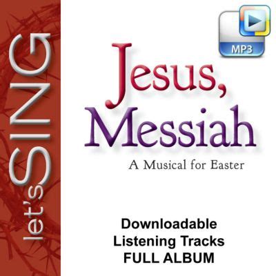 Jesus Messiah - Downloadable Listening Tracks (FULL ALBUM) | Lifeway