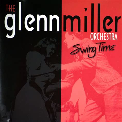 The Glenn Miller Orchestra - Swing Time Lyrics and Tracklist | Genius