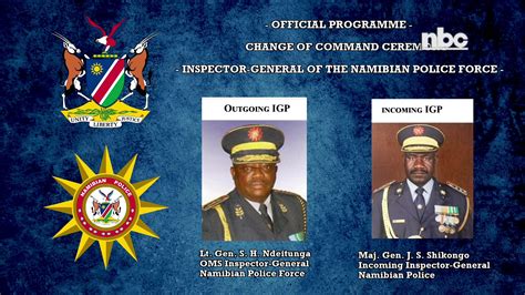 NAMPOL | CHANGE OF COMMAND CEREMONY FOR THE INSPECTOR-GENERAL OF THE ...