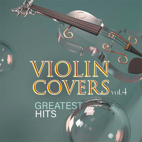 ‎Violin Covers, Vol. 4 Greatest Hits - Album by VIOLIN COVERS - Apple Music