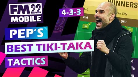 BEST TIKI-TAKA TACTICS By Pep Guardiola - Football Manager 2022 MOBILE ...