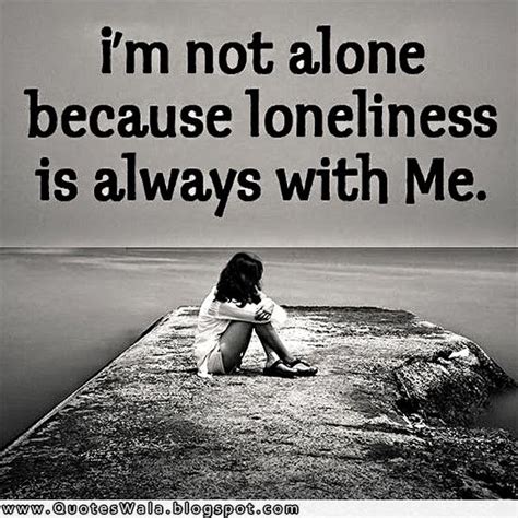 Loneliness Quotes and Sayings | Daily Quotes at QuotesWala