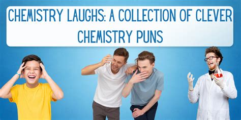 Chemistry Laughs: A Collection of Clever Chemistry Puns - EverythingMom