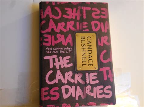 The Carrie Diaries by Bushnell, Candace: Fine Hardcover (2010) 1st ...