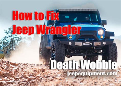 How to Survive and Fix Jeep Wrangler Death Wobble