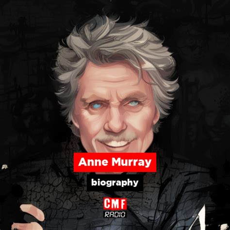 Anne Murray - biography - CMF Radio