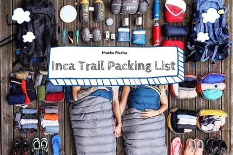 Inca Trail Packing List Practical Items For 4D to Machu Picchu - Tour ...