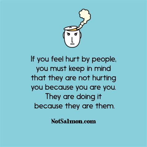 If you feel hurt by people, keep this in mind - NotSalmon