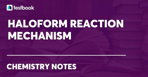 Haloform reaction: Learn mechanism, reagents, applications here.