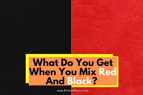 What Do You Get When You Mix Red and Black? (Combination Meaning)