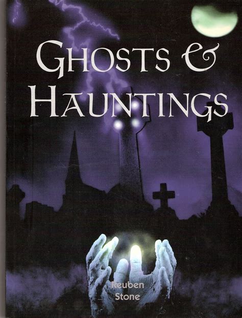 Ghosts & Hauntings by Reuben Stone - Paperback - Second edition - 2007 - from William Robertson ...