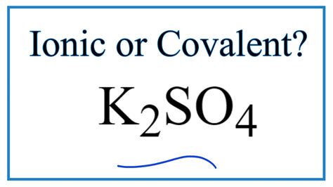 Is K2SO4 (Potassium sulfate) Ionic or Covalent? - YouTube