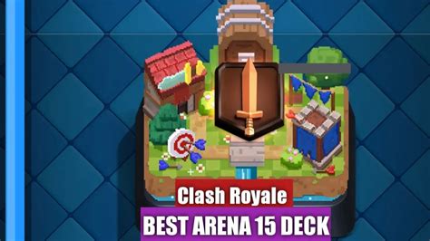 Best Arena 15 Decks in Clash Royale (December 2024) - TECHFORNERD