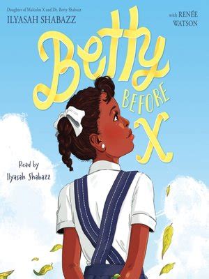 Betty Before X by Ilyasah Shabazz · OverDrive: ebooks, audiobooks, and ...