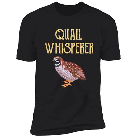Quail Whisperer Quail Hunting Funny T-Shirt