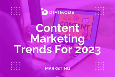 Content Marketing Trends to Increase Traffic In 2023 | Divimode