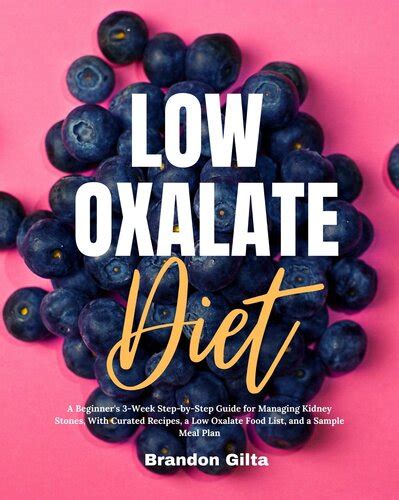 Low Oxalate Diet - A Beginner's 3-Week Step-by-Step Guide for Managing ...