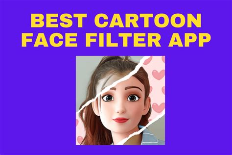 Best Cartoon Face Filter App In 2024 - Sageer Ki Tech