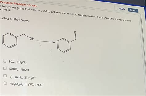 [Solved] 1 BACK NEXT Practice Problem 12.44c Identify reagents that can ...