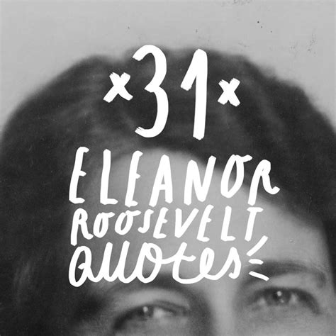 31 Inspiring Eleanor Roosevelt Quotes - Bright Drops