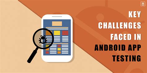 Key Challenges Faced In Android App Testing | Mobile App Testing