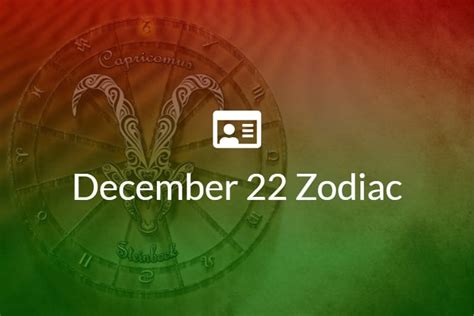 December 22 Zodiac Sign Full Horoscope And Personality