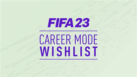 FIFA 23 Career Mode Wishlist – FIFPlay