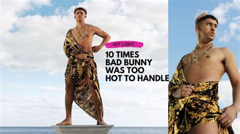 10 Times Bad Bunny Was Too Hot To Handle - Indigo Music