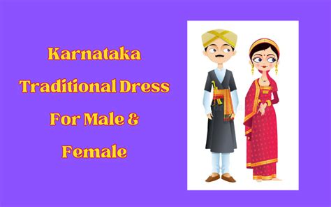 Karnataka Traditional Dress: Traditional Dress for Male & Female