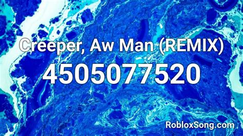 Creeper, Aw Man (REMIX) Roblox ID - Roblox music codes