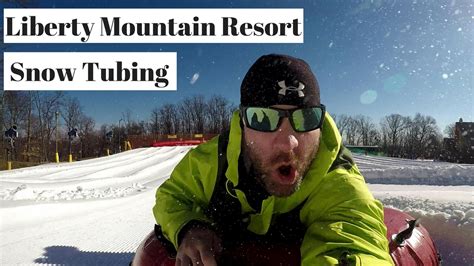 Liberty Mountain Resort Snow Tubing!!! - YouTube