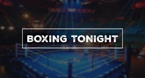 Boxing Tonight: Is There a Boxing Fight Tonight on May 20? Start Time ...